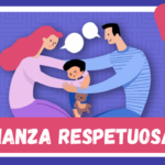 Crianza Respetuosa: Estrategias para Fomentar el Desarrollo Emocional Positivo en Niños